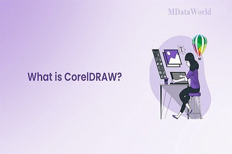 What is CorelDRAW? An Ultimate Guide